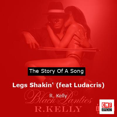 Legs Shakin’ (feat Ludacris) – R. Kelly