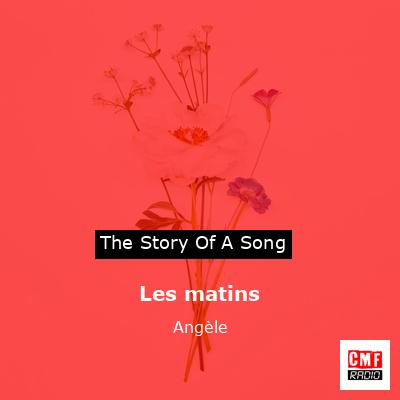 Les matins – Angèle