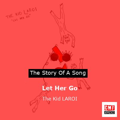 Let Her Go – The Kid LAROI
