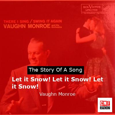 Let it Snow! Let it Snow! Let it Snow! – Vaughn Monroe