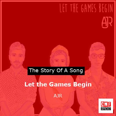 The Meaning Behind The Song: Let the Games Begin by AJR - Old Time Music
