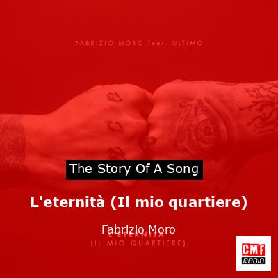 L’eternità (Il mio quartiere) – Fabrizio Moro