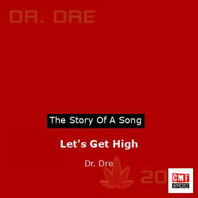 Let’s Get High – Dr. Dre