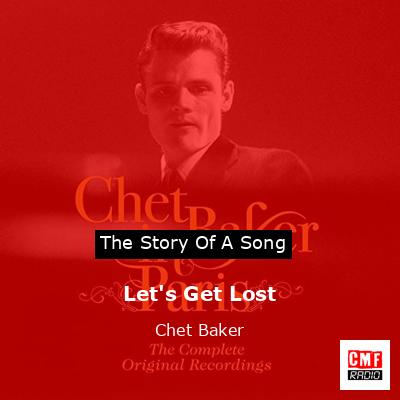 Let’s Get Lost – Chet Baker