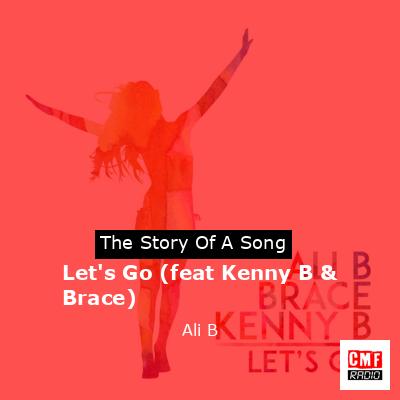 Let’s Go (feat Kenny B & Brace) – Ali B