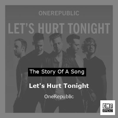 Let’s Hurt Tonight – OneRepublic