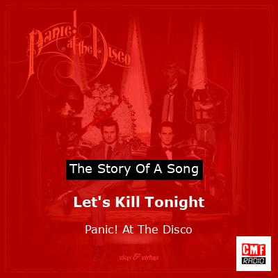 Let’s Kill Tonight – Panic! At The Disco