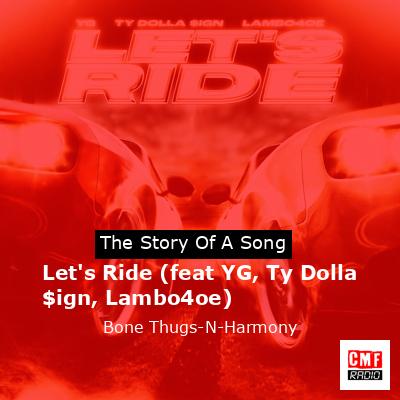 Let’s Ride (feat YG, Ty Dolla $ign, Lambo4oe) – Bone Thugs-N-Harmony