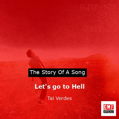 Let’s go to Hell – Tai Verdes