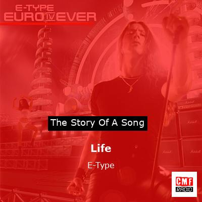 Life – E-Type