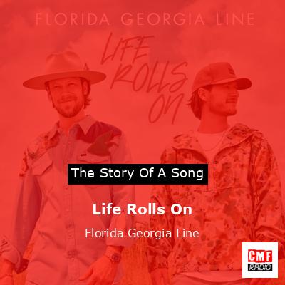 final cover Life Rolls On Florida Georgia Line