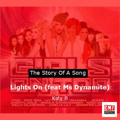 Lights On (feat Ms Dynamite) – Katy B