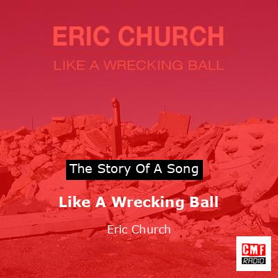 The story of a song: Like A Wrecking Ball - Eric Church