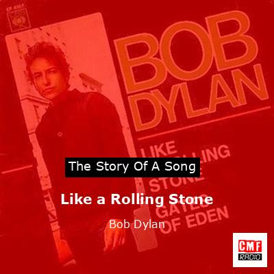 Like a Rolling Stone – Bob Dylan
