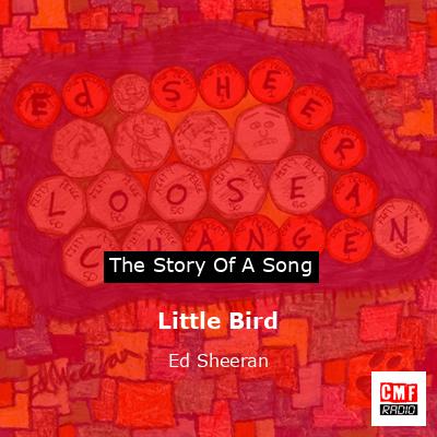 Little Bird – Ed Sheeran