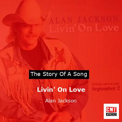 final cover Livin On Love Alan Jackson