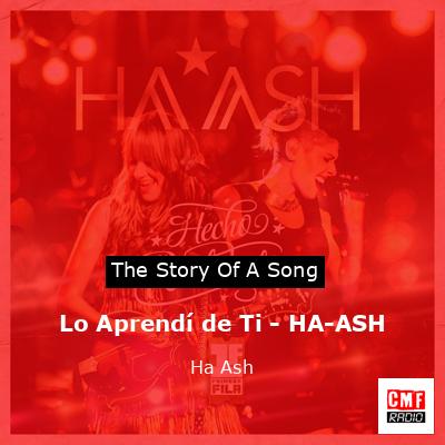 Lo Aprendí de Ti – HA-ASH – Ha*Ash