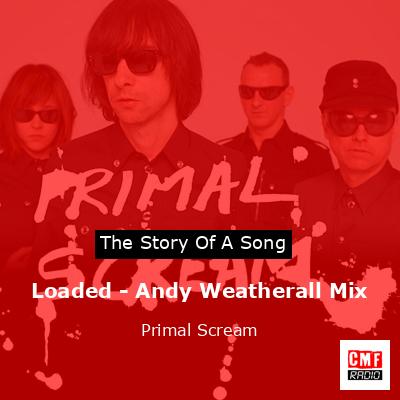 Loaded – Andy Weatherall Mix – Primal Scream