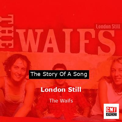 London Still – The Waifs