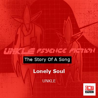 Lonely Soul – UNKLE
