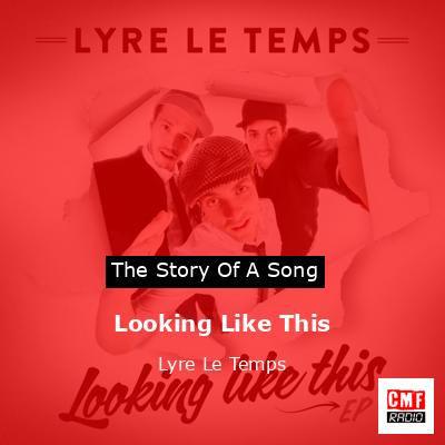 final cover Looking Like This Lyre Le Temps