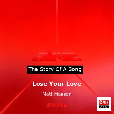 Lose Your Love – Matt Maeson