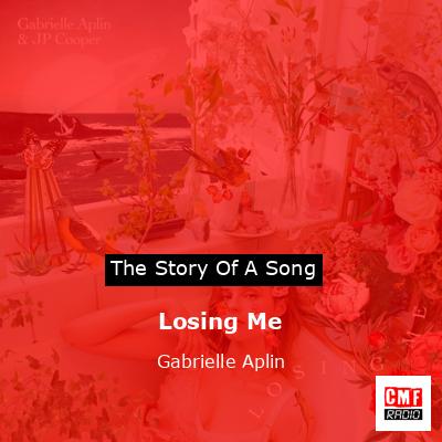 Losing Me – Gabrielle Aplin