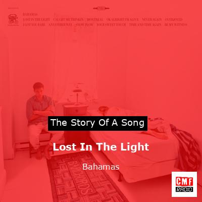 Opdagelse entreprenør Uartig The story and meaning of the song 'Lost In The Light - Bahamas '