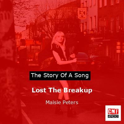 Lost The Breakup – Maisie Peters