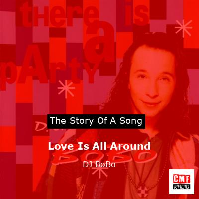 Love Is All Around – DJ BoBo