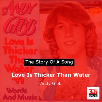 Love Is Thicker Than Water – Andy Gibb