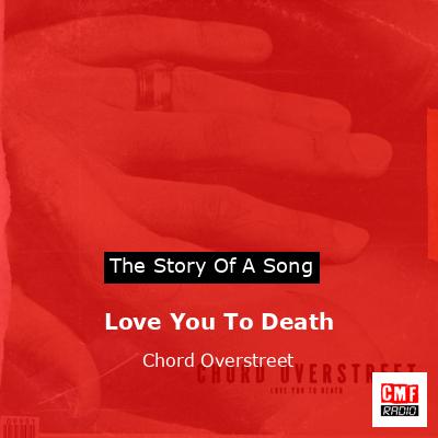 Love You To Death – Chord Overstreet
