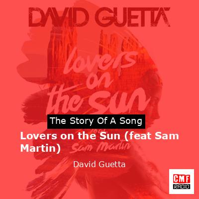 Lovers on the Sun (feat Sam Martin) – David Guetta