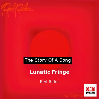 Lunatic Fringe – Red Rider