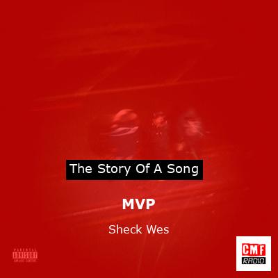 MVP – Sheck Wes