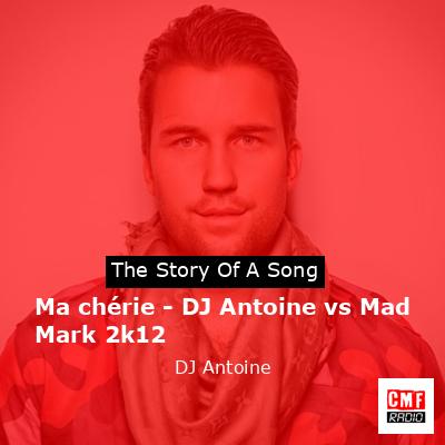 Ma chérie – DJ Antoine vs Mad Mark 2k12 – DJ Antoine