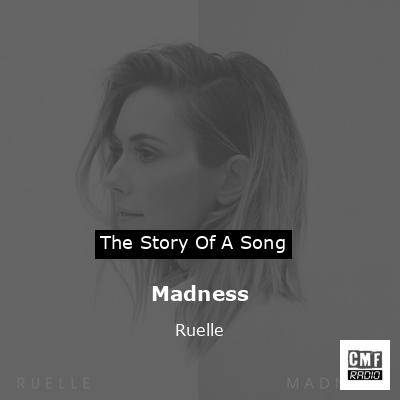 Madness – Ruelle