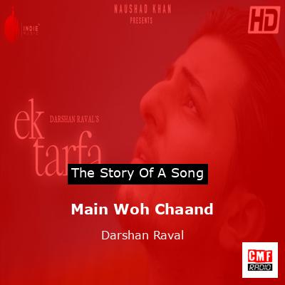 Main Woh Chaand – Darshan Raval