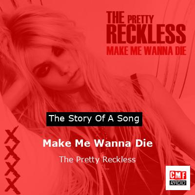 Make Me Wanna Die – The Pretty Reckless