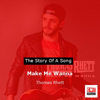 final cover Make Me Wanna Thomas Rhett