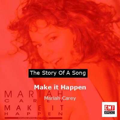 Make it Happen – Mariah Carey