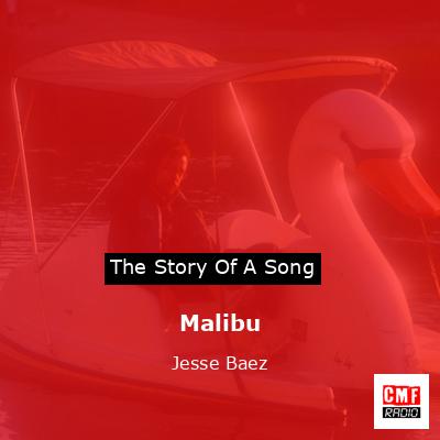 Malibu – Jesse Baez