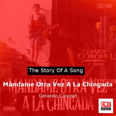 Mándame Otra Vez A La Chingada – Gerardo Coronel