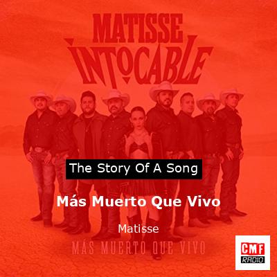 Más Muerto Que Vivo – Matisse
