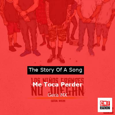 Me Toca Perder – Gera MX
