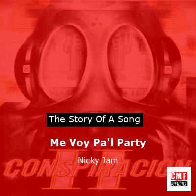 Me Voy Pa’l Party – Nicky Jam