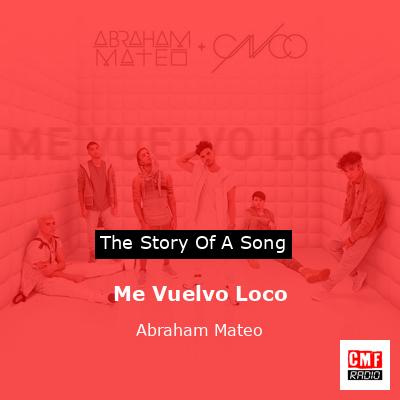 Me Vuelvo Loco – Abraham Mateo