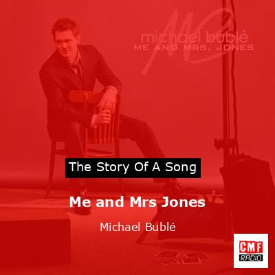 Me and Mrs Jones – Michael Bublé