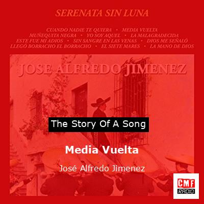 Media Vuelta – José Alfredo Jimenez