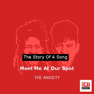 Meet Me At Our Spot – THE ANXIETY